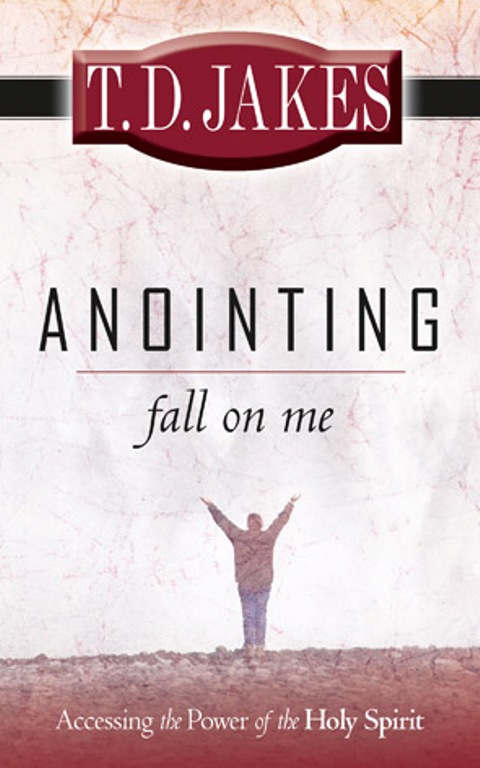 Title details for Anointing Fall on Me by T. D. Jakes - Available